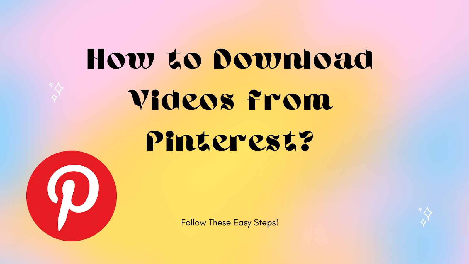 How to Download Videos from Pinterest by Using steptodown.com  ? Follow These Easy Steps!